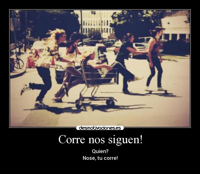 Corre nos siguen! - 