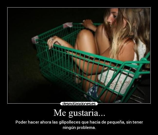 Me gustaria... -