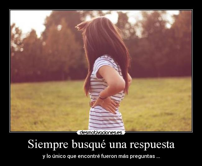 Siempre busqué una respuesta -