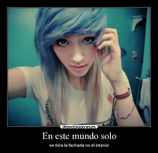 En este mundo solo - se mira la fachada no el interior