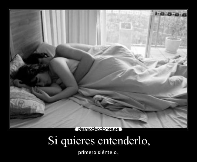 Si quieres entenderlo, -