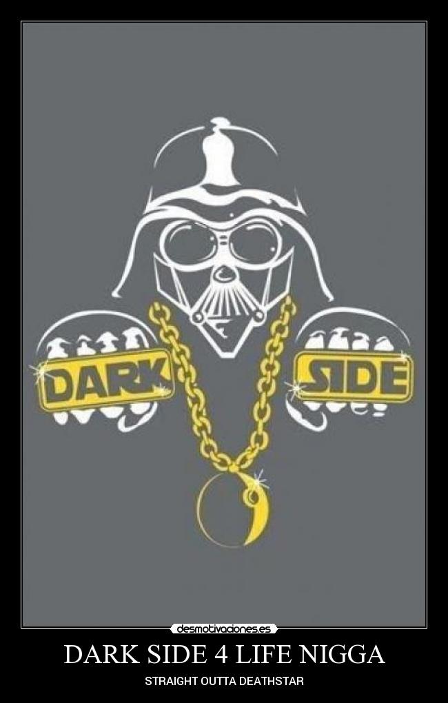 DARK SIDE 4 LIFE NIGGA -