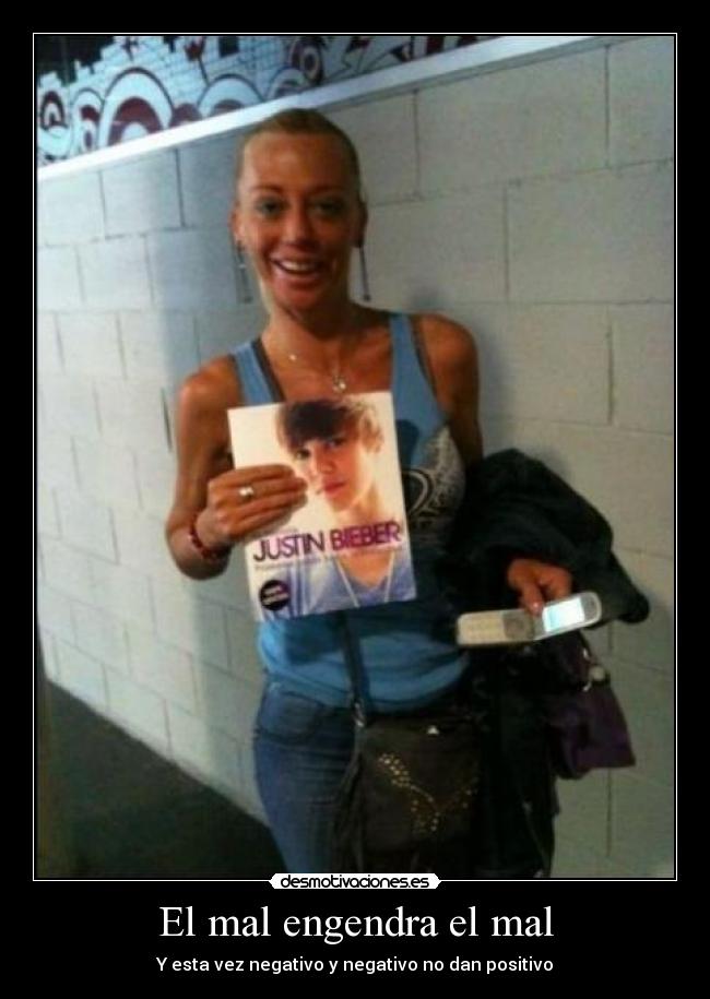 El mal engendra el mal - Y esta vez negativo y negativo no dan positivo