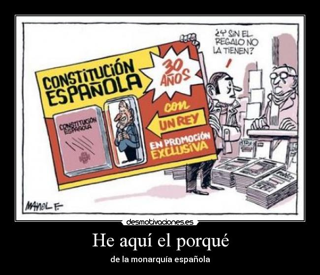 He aquí el porqué - de la monarquía española