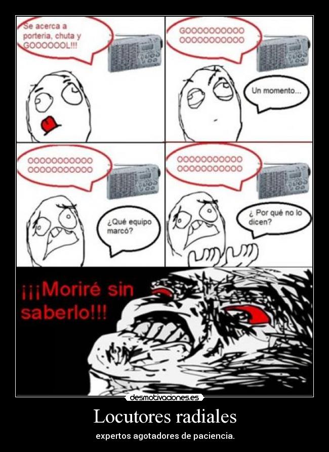 Locutores radiales - expertos agotadores de paciencia.