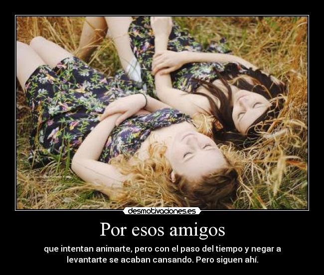 Por esos amigos -