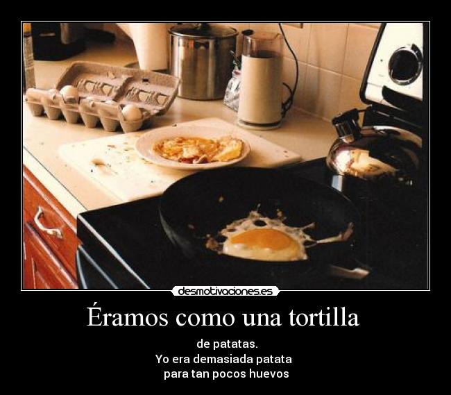 Éramos como una tortilla -