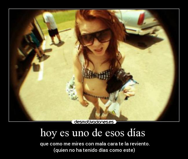 hoy es uno de esos días -