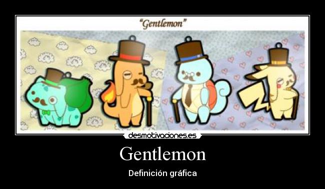 Gentlemon - Definición gráfica