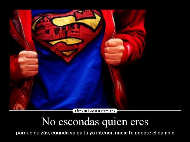 No escondas quien eres - 