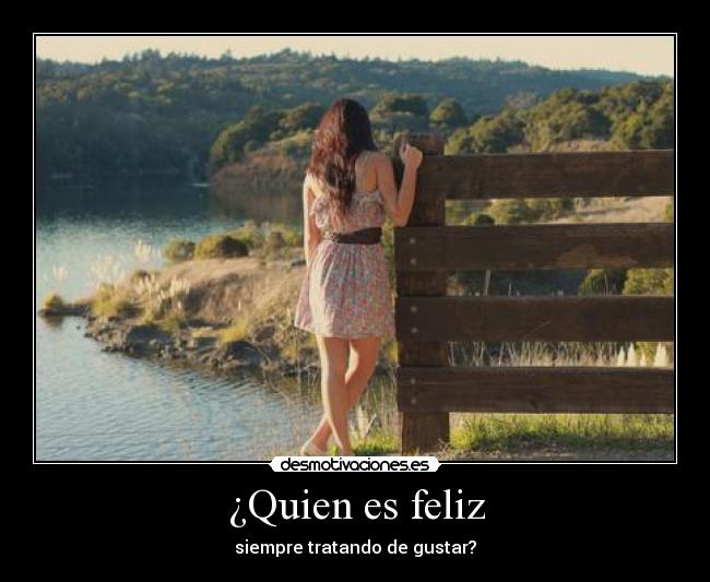 ¿Quien es feliz -