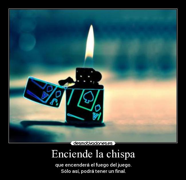 Enciende la chispa -