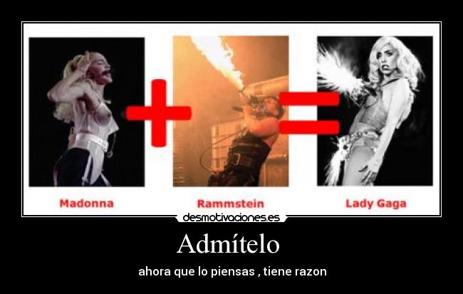 Admítelo - ahora que lo piensas , tiene razon