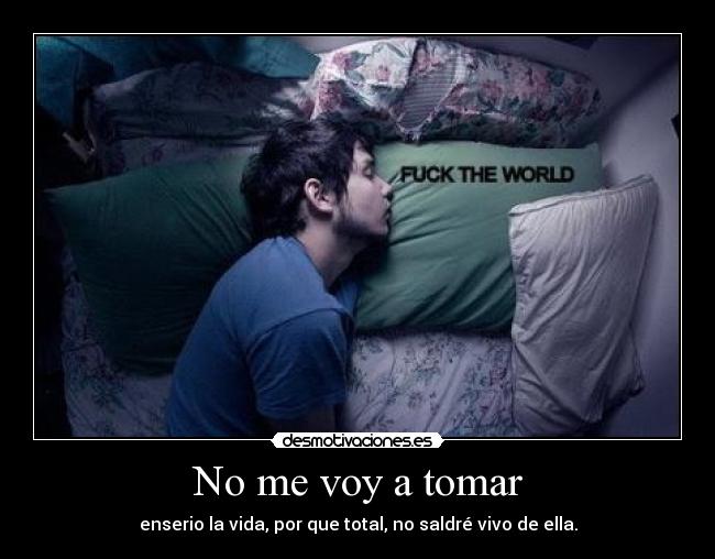 No me voy a tomar -