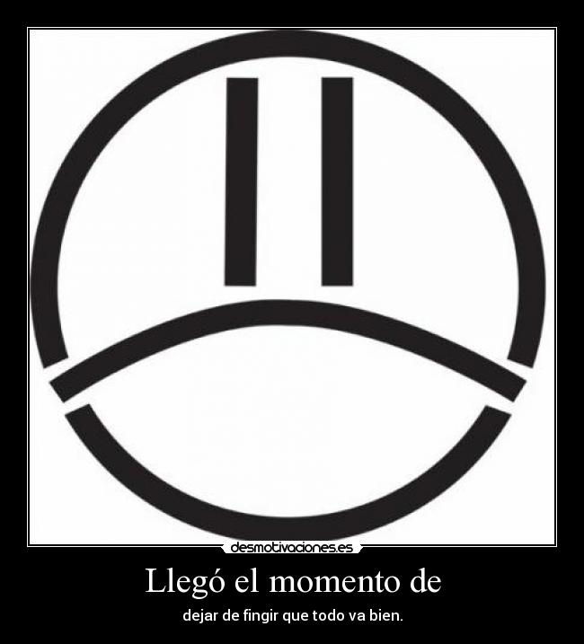 Llegó el momento de - 