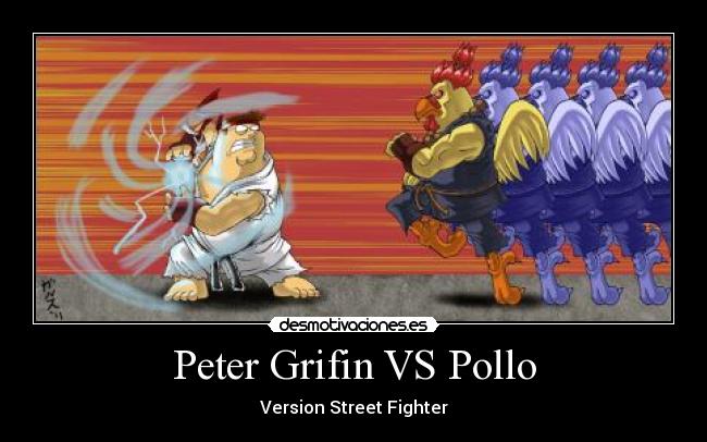 Peter Grifin VS Pollo - Version Street Fighter