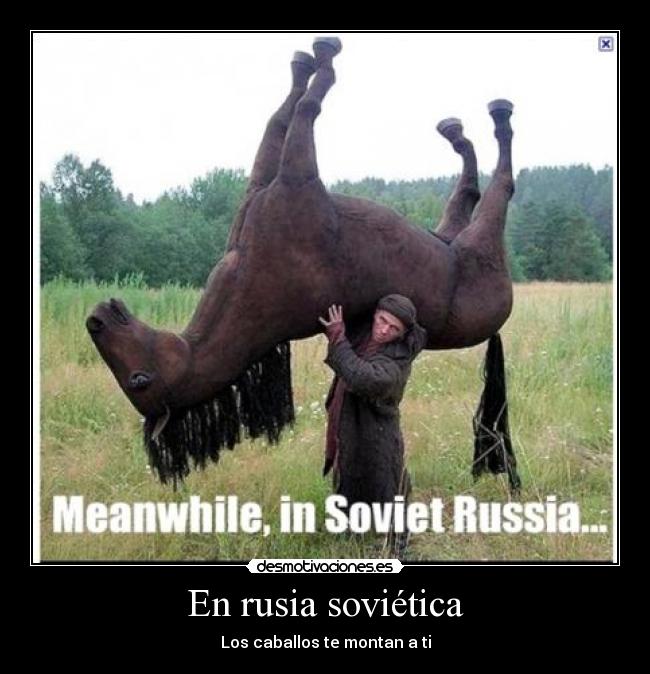 En rusia soviética - Los caballos te montan a ti