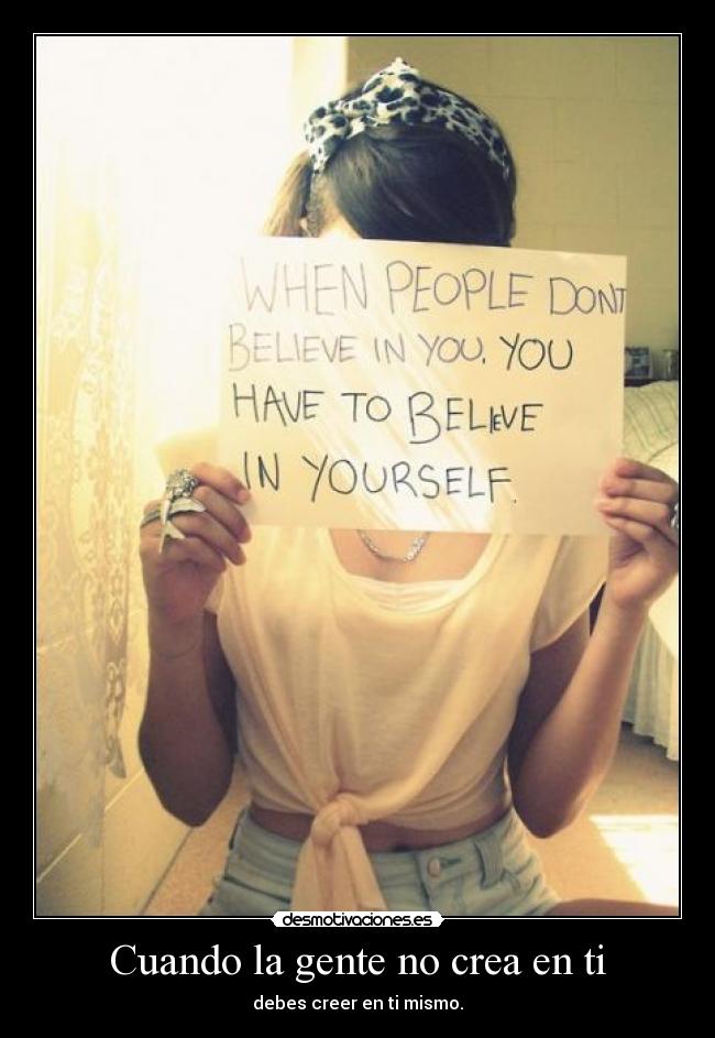 Cuando la gente no crea en ti -
