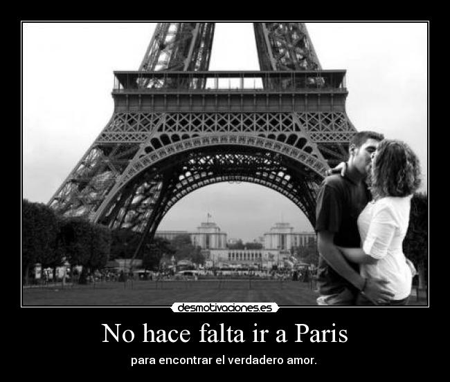 No hace falta ir a Paris - para encontrar el verdadero amor. ♥
