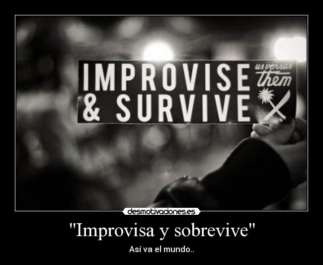 Improvisa y sobrevive - 