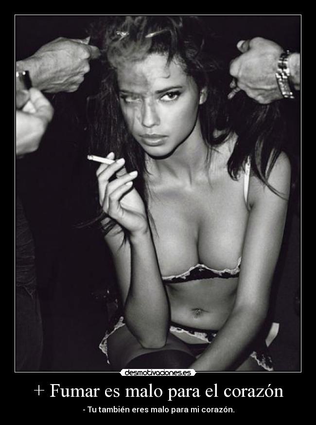 + Fumar es malo para el corazón -