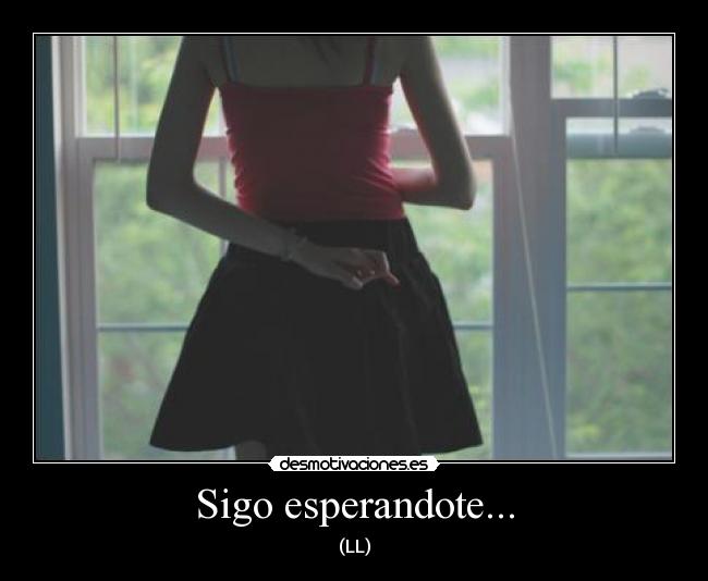 Sigo esperandote... - (LL)