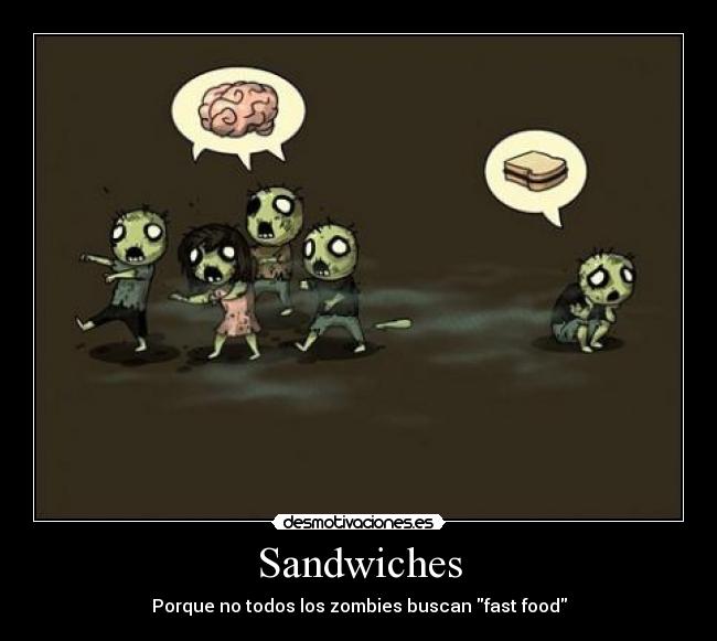 carteles zombie cerebro fast food sandwich desmotivaciones