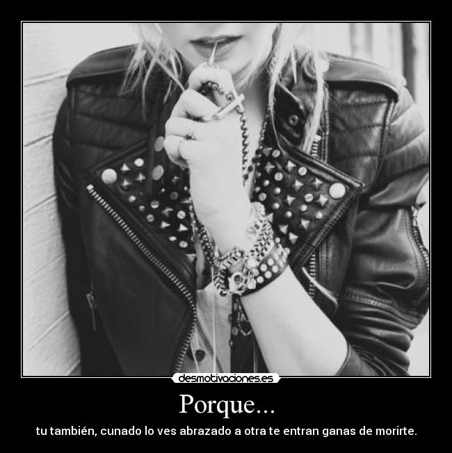 Porque... -