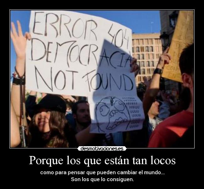 Porque los que están tan locos -