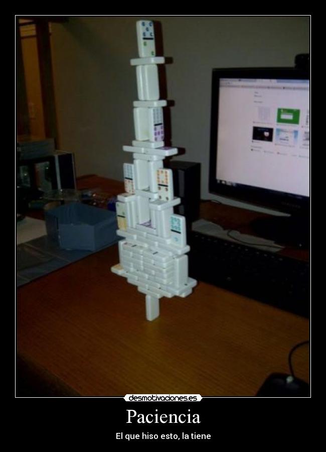 Paciencia - El que hiso esto, la tiene