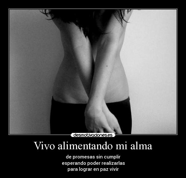 Vivo alimentando mi alma -