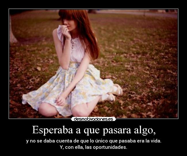 carteles vida esperar oportunidad desmotivaciones