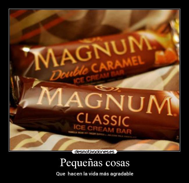 Pequeñas cosas - Que  hacen la vida más agradable