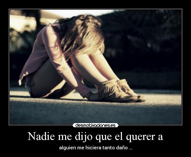 Nadie me dijo que el querer a -