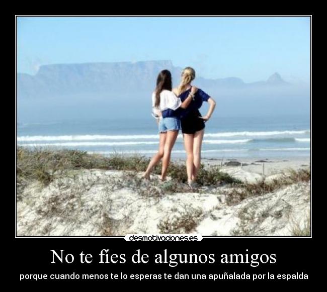 No te fíes de algunos amigos -