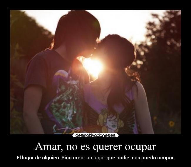 Amar, no es querer ocupar - 