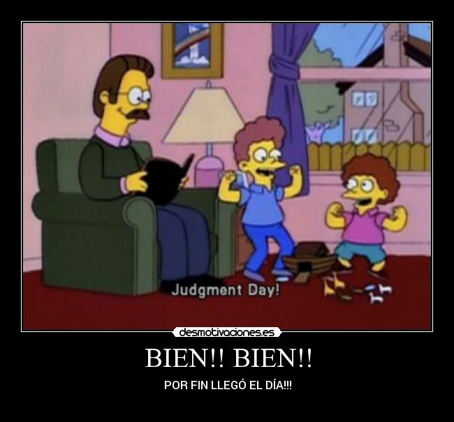 BIEN!! BIEN!! - POR FIN LLEGÓ EL DÍA!!!