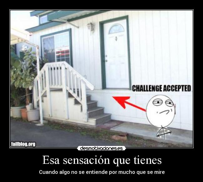 Esa sensación que tienes - Cuando algo no se entiende por mucho que se mire