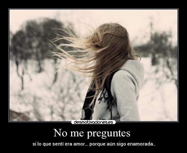 No me preguntes -