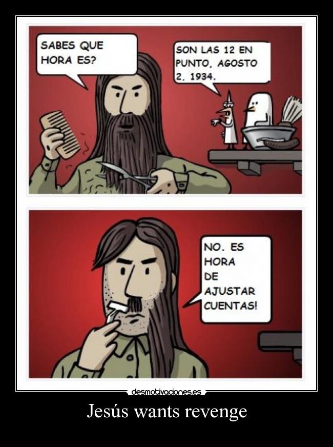 Jesús wants revenge -