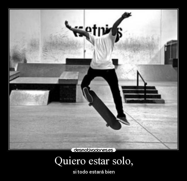 Quiero estar solo, - 