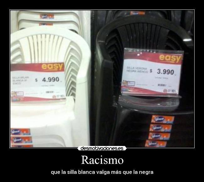 Racismo - que la silla blanca valga más que la negra