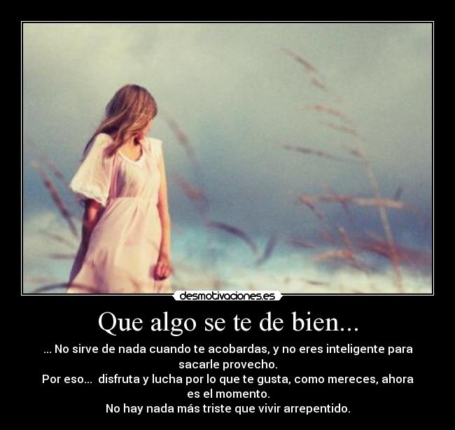 Que algo se te de bien... -