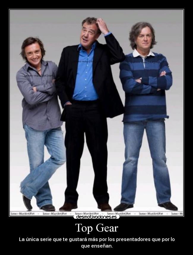 Top Gear - La única serie que te gustará más por los presentadores que por lo que enseñan.