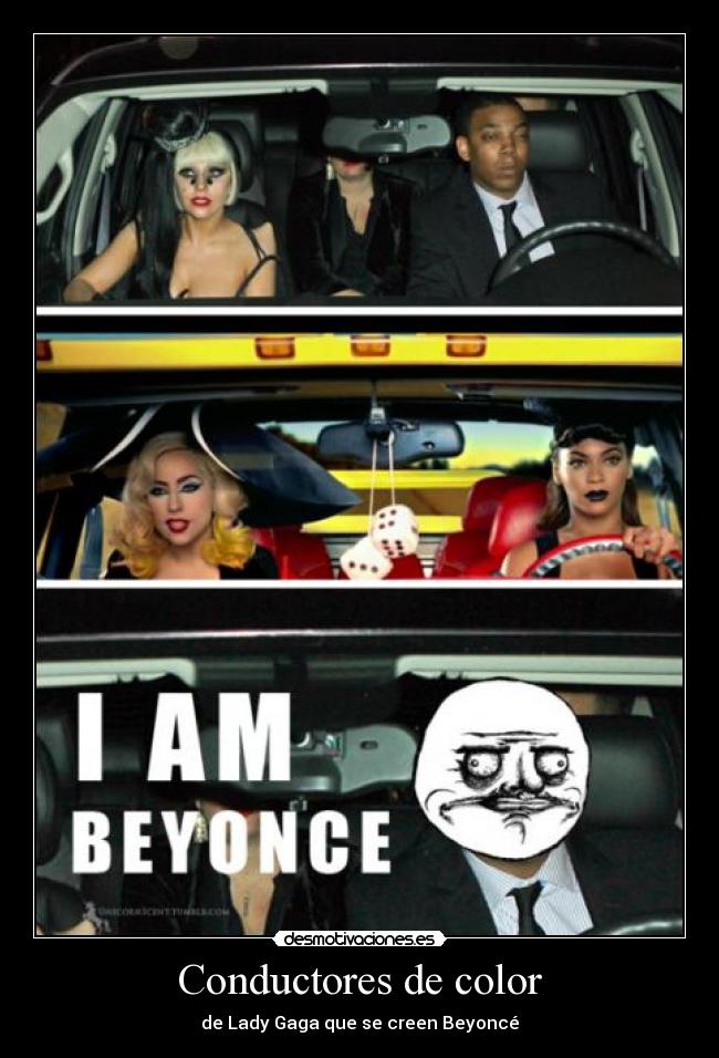 Conductores de color - de Lady Gaga que se creen Beyoncé