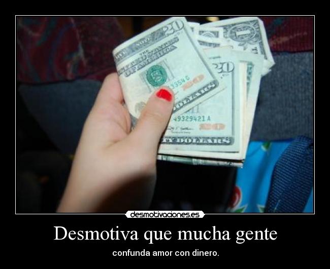 Desmotiva que mucha gente - 