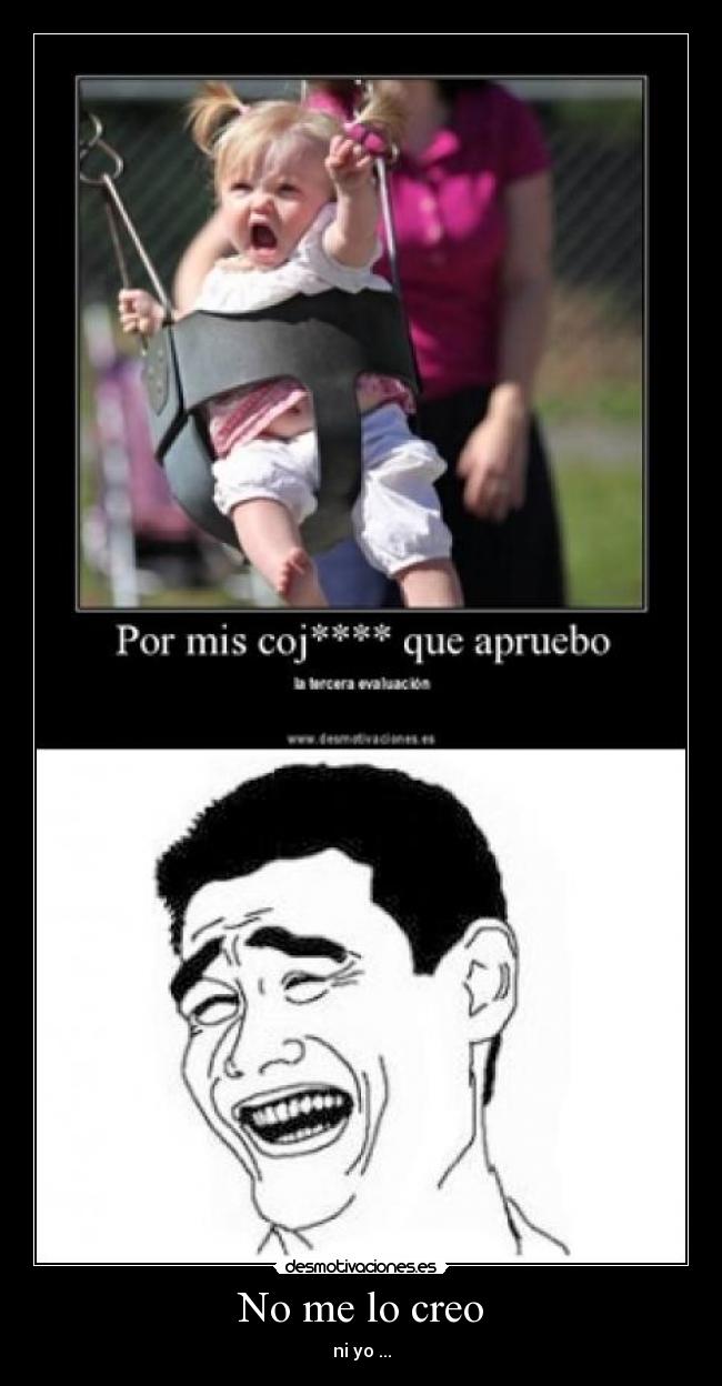 No me lo creo - ni yo ...