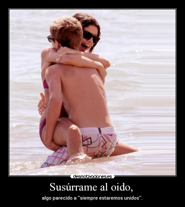 Susúrrame al oido, -