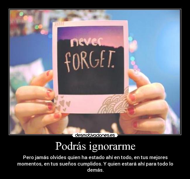 Podrás ignorarme - 