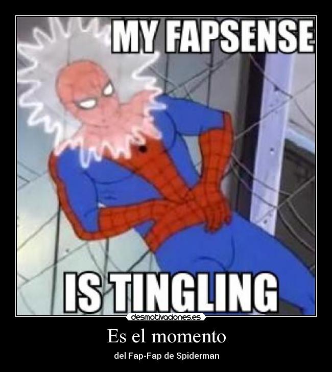 Es el momento - del Fap-Fap de Spiderman
